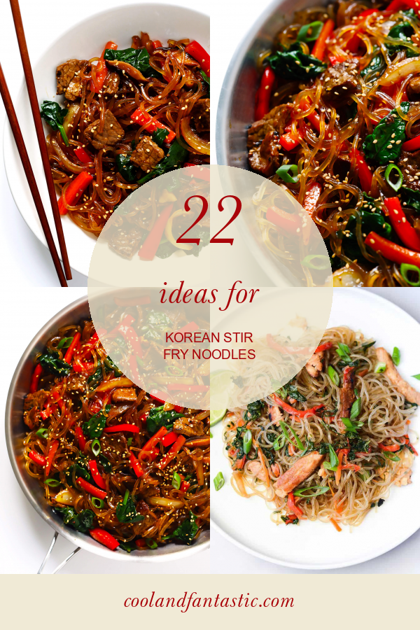 22 Ideas for Korean Stir Fry Noodles - Home, Family, Style and Art Ideas